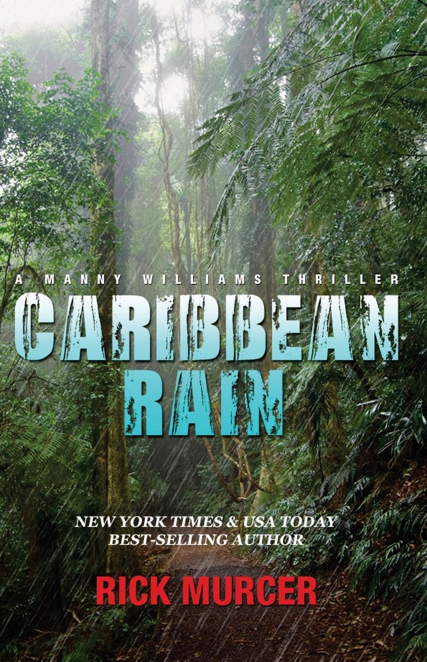 Caribbean Rain: The 4th Manny Williams Thriller