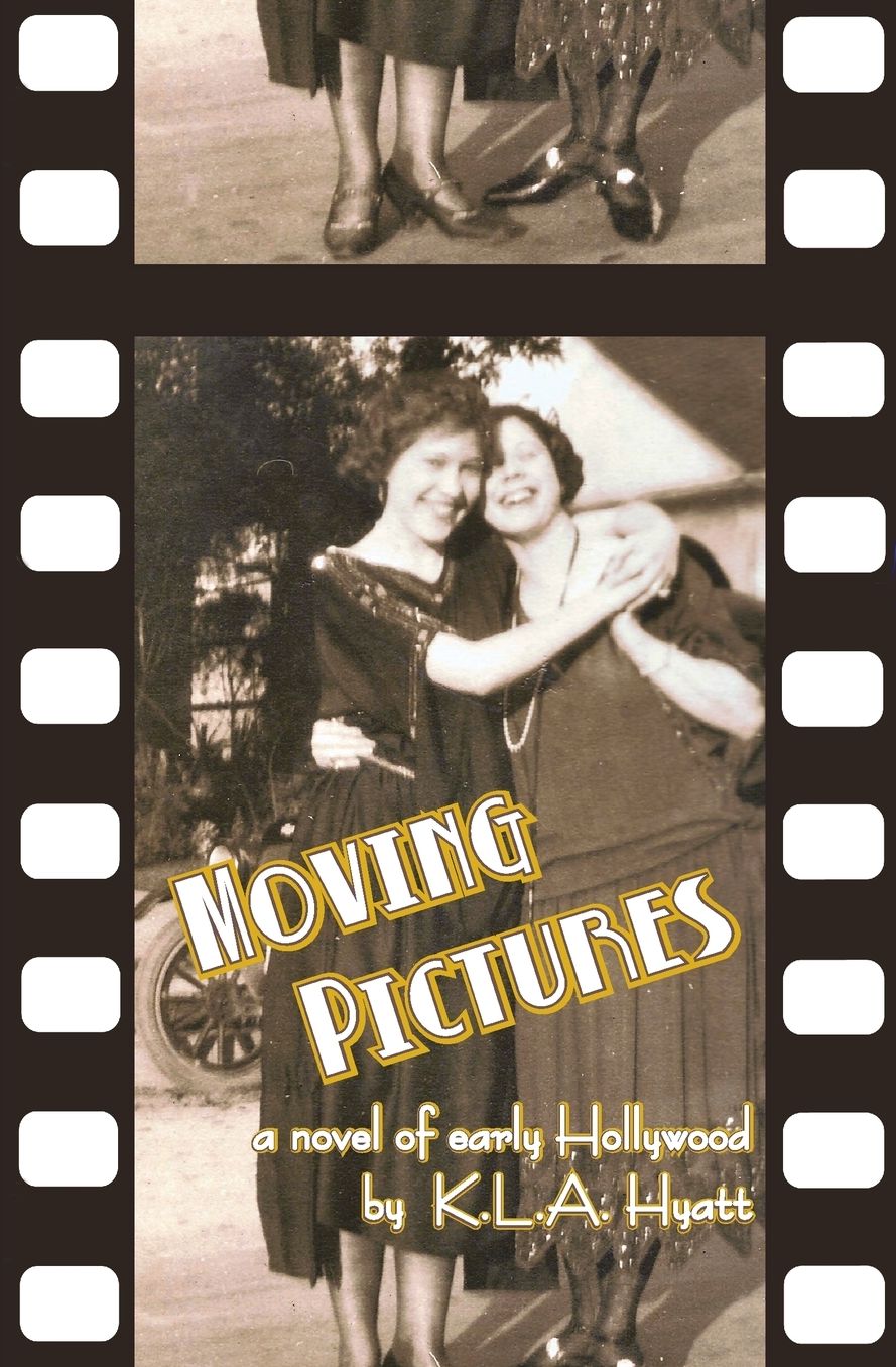 Moving Pictures: A novel of early Hollywood