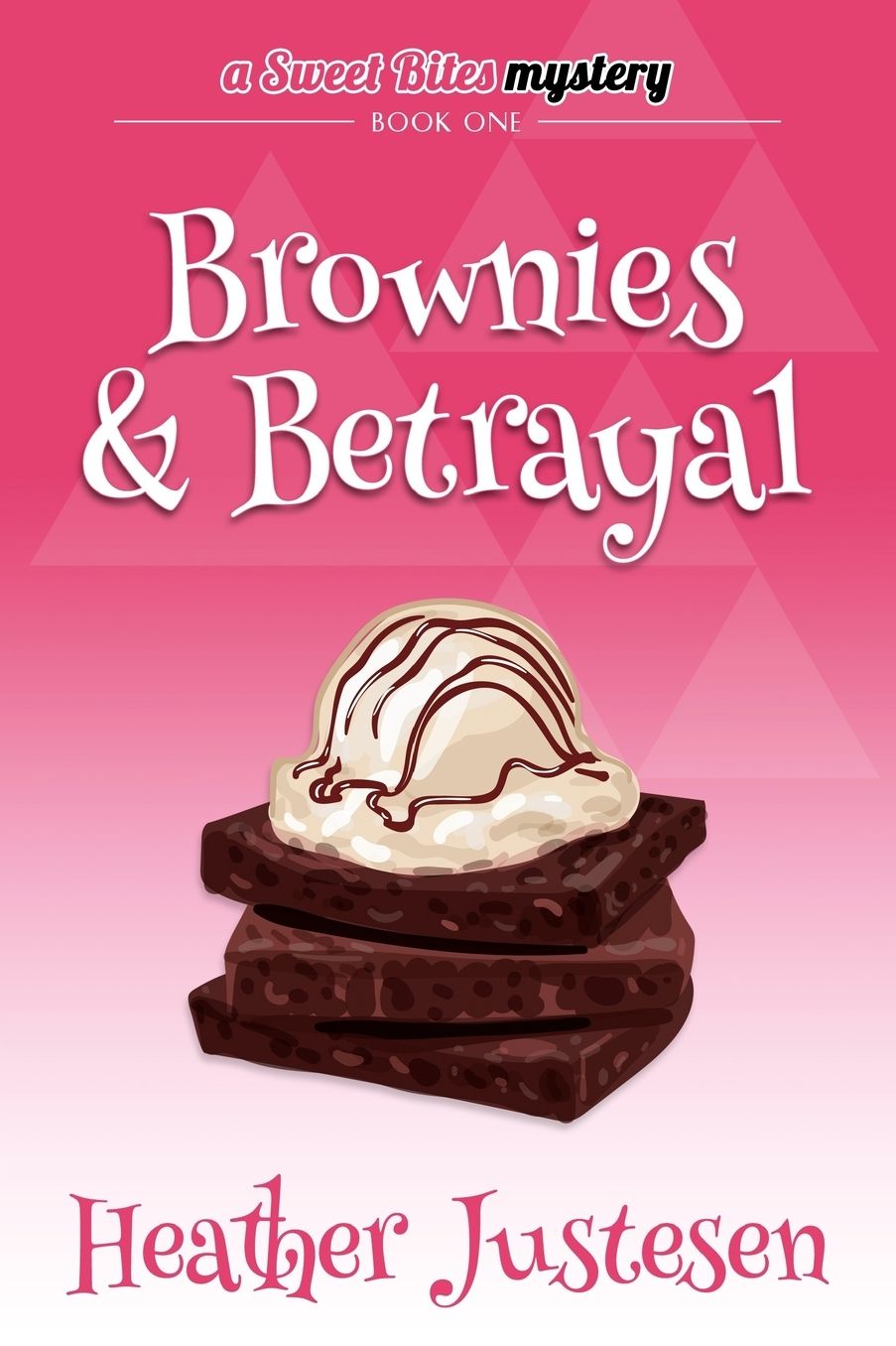 Brownies and Betrayal: A Sweet Bites Mystery, Bk 1