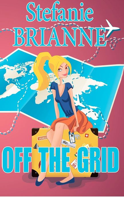 Off the Grid: Travel Tales of a Broke, Risk-Taking, Twenty-Something-Year-Old Do-Gooder Across Six Continents