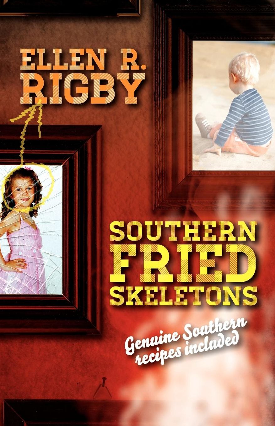 Southern Fried Skeletons: Genuine Southern Recipes Included