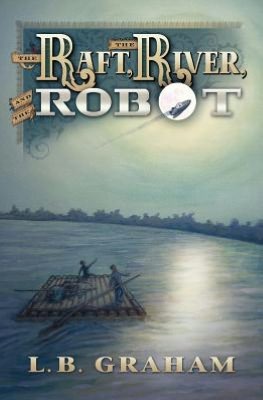 The Raft, The River, and The Robot