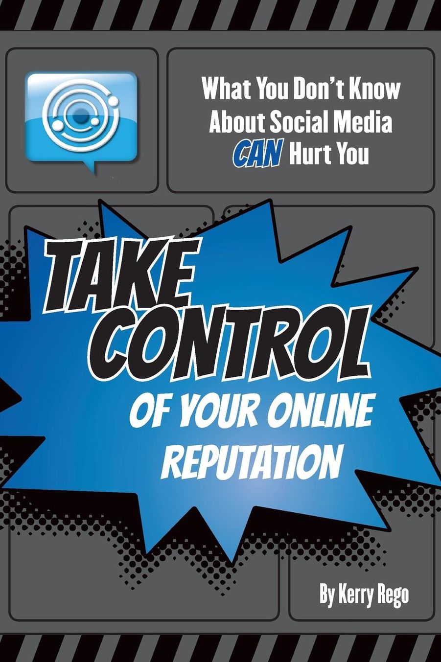 What You Don't Know About Social Media CAN Hurt You: Take Control of Your Online Reputation