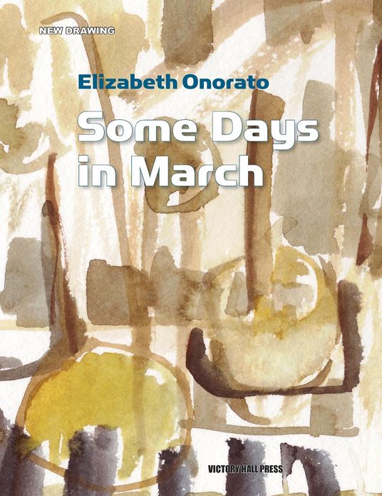 Elizabeth Onorato: Some Days in March: New Drawing