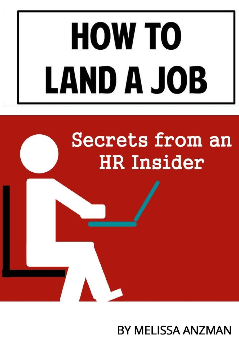 How to Land a Job: Secrets from an HR Insider