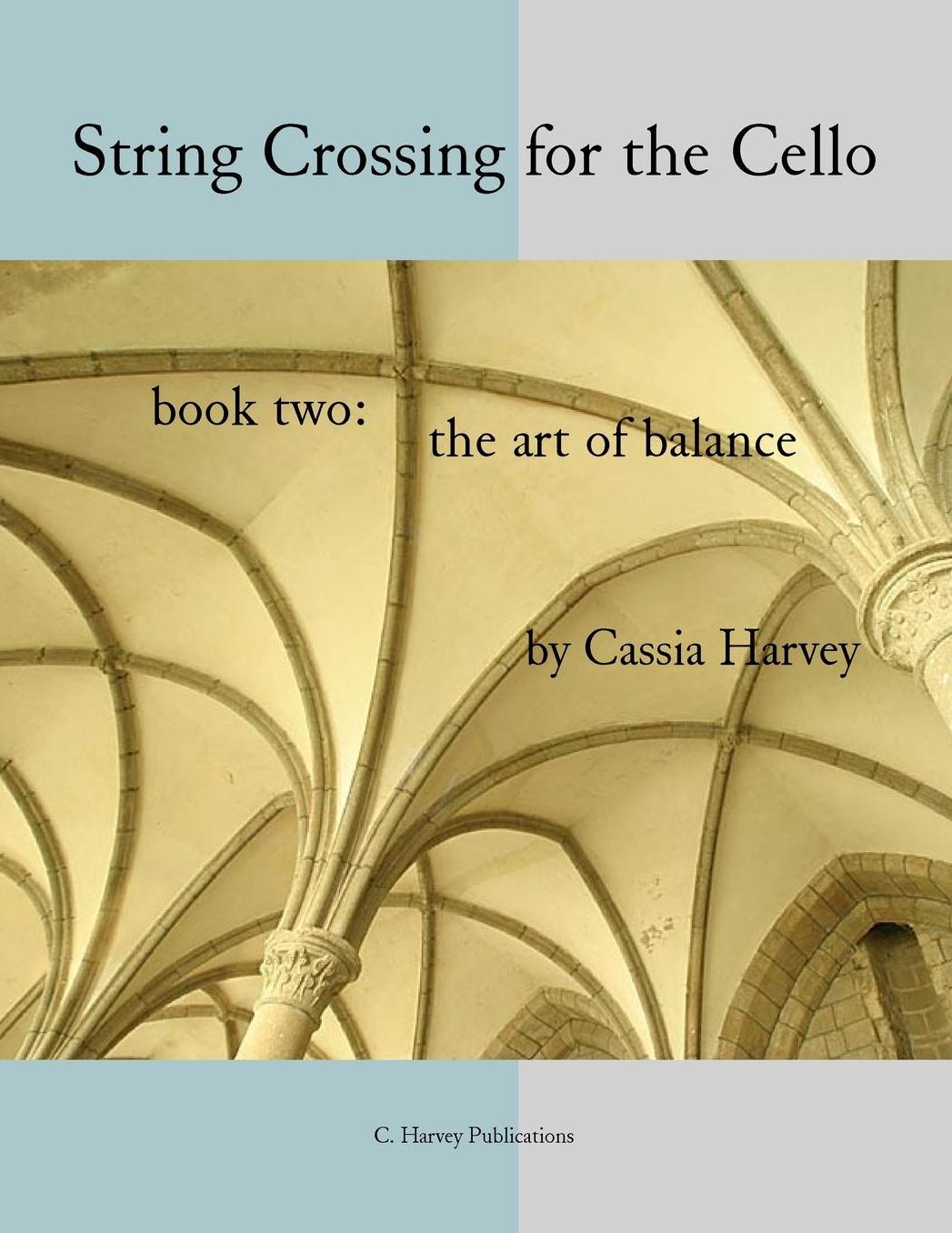 String Crossing for the Cello, Book Two: the Art of Balance