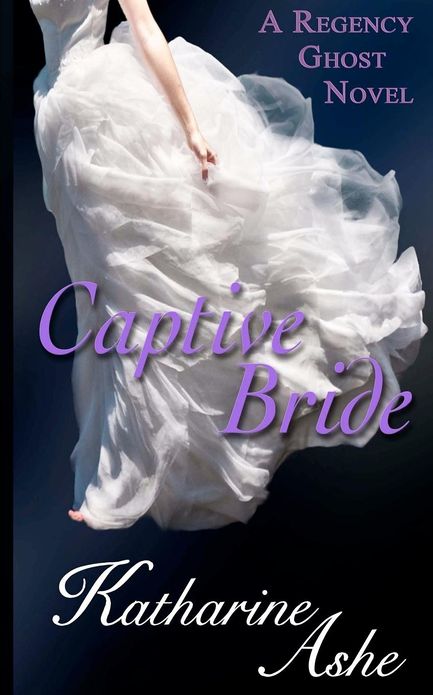 Captive Bride: A Regency Ghost Novel