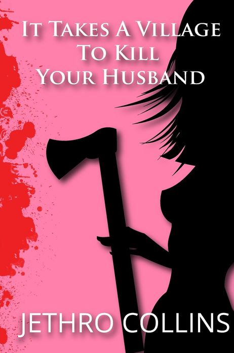 It Takes A Village To Kill Your Husband