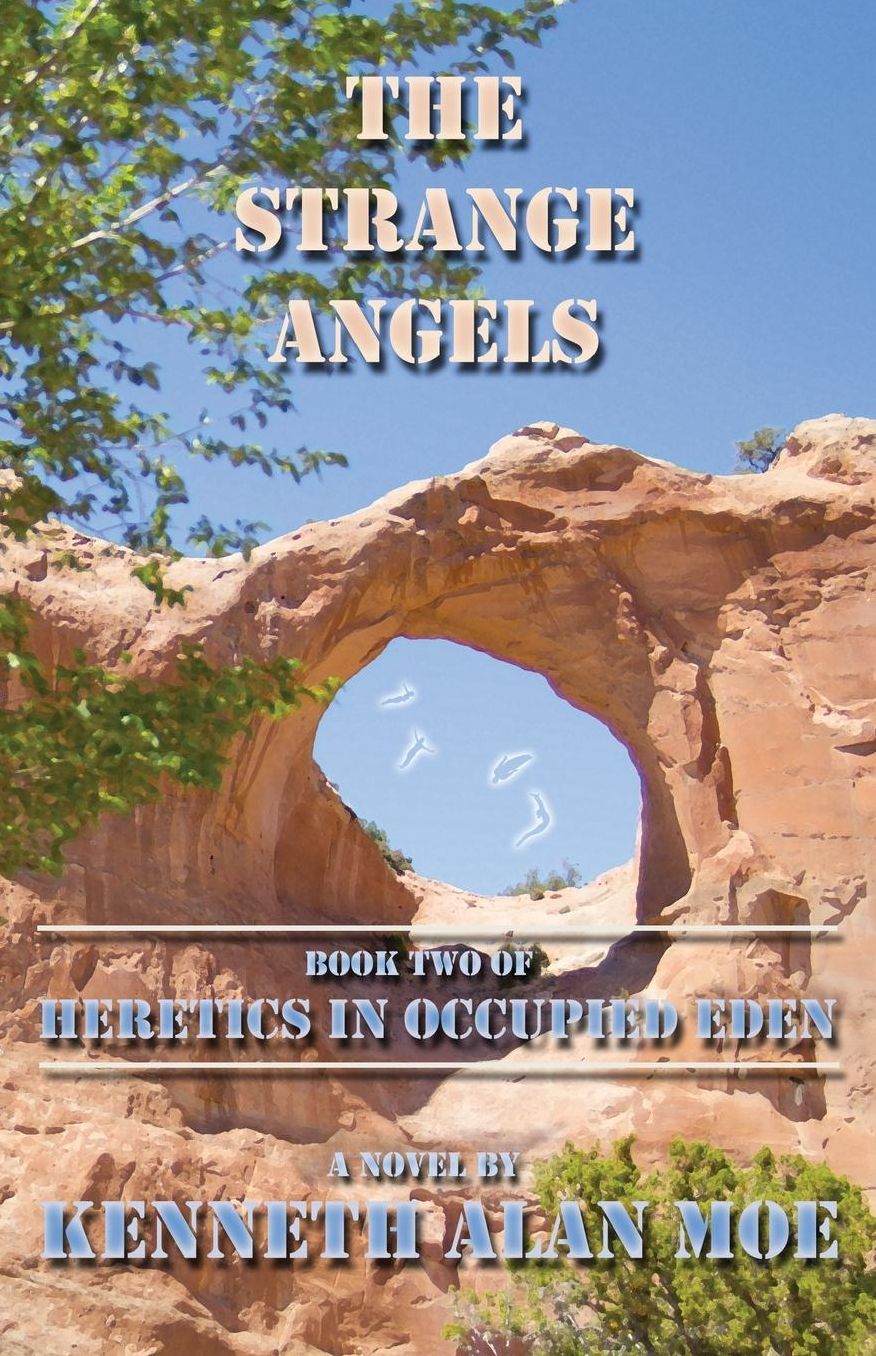 The Strange Angels: Book Two of Heretics in Occupied Eden
