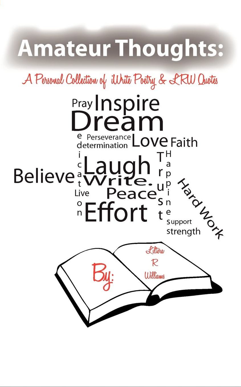 Amateur Thoughts: A Personal Collection of Iwrite Poetry & Lrw Quotes
