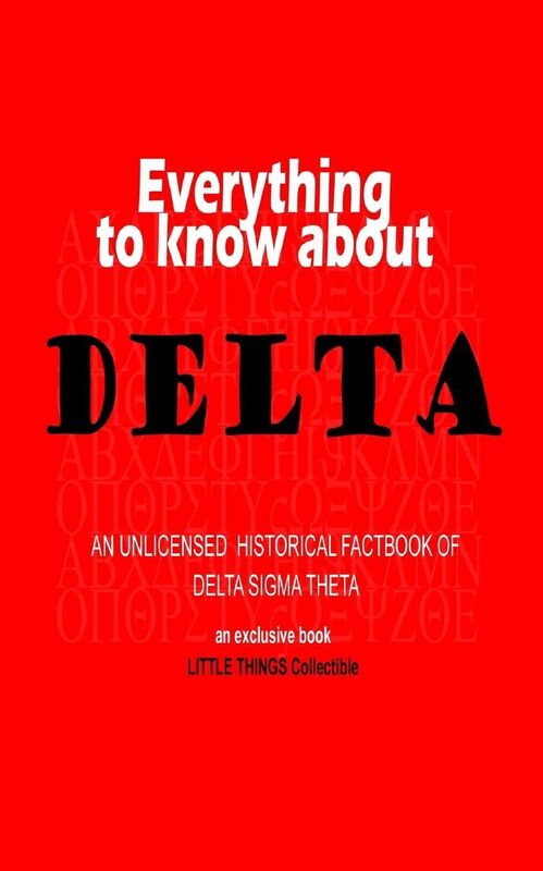 Everything to Know about Delta: An Unlicensed Historical Factbook of Delta Sigma Theta