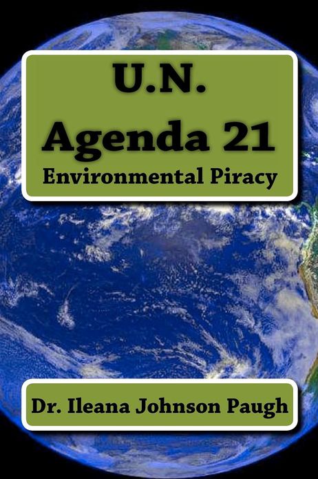 U. N. Agenda 21: Environmental Piracy