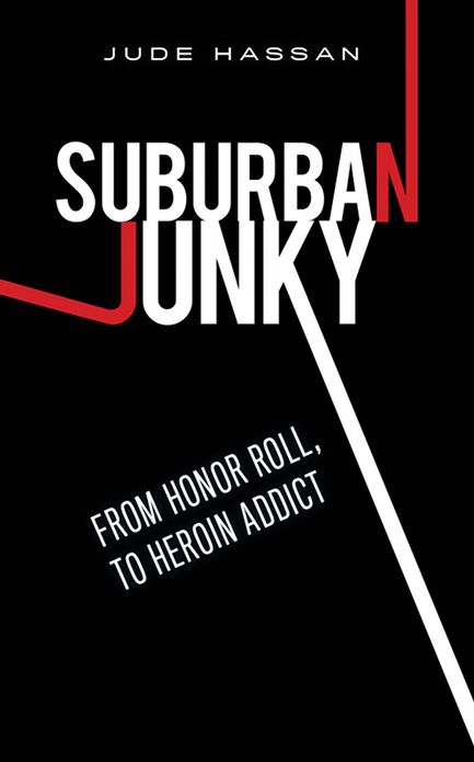 Suburban Junky: From Honor Roll, To Heroin Addict