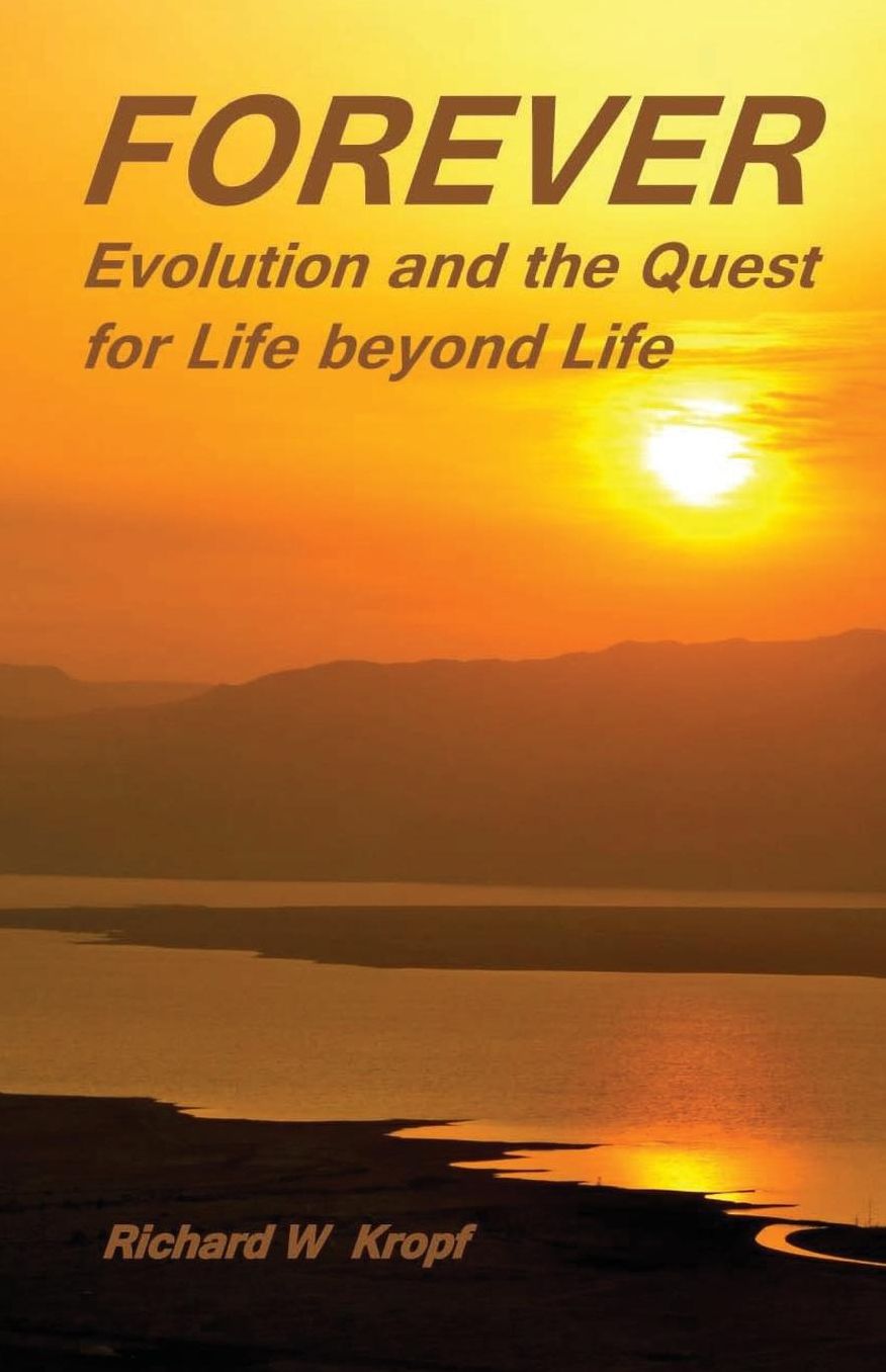 FOREVER: Evolution and the Quest for Life beyond Life: as above