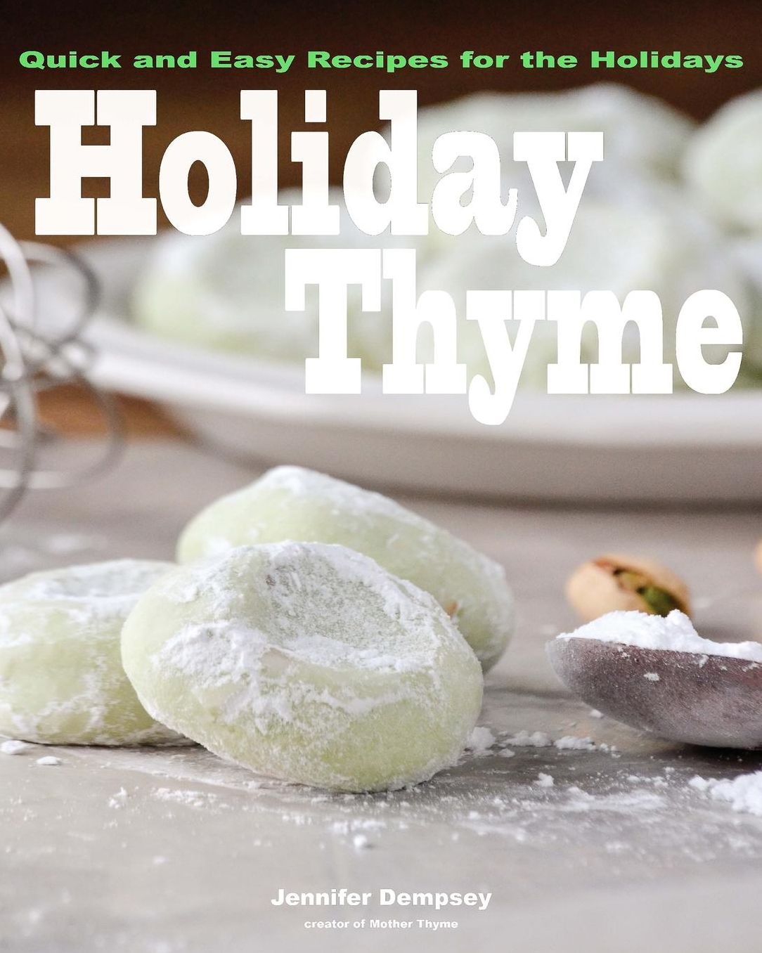 Holiday Thyme: Quick and Easy Recipes for the Holidays