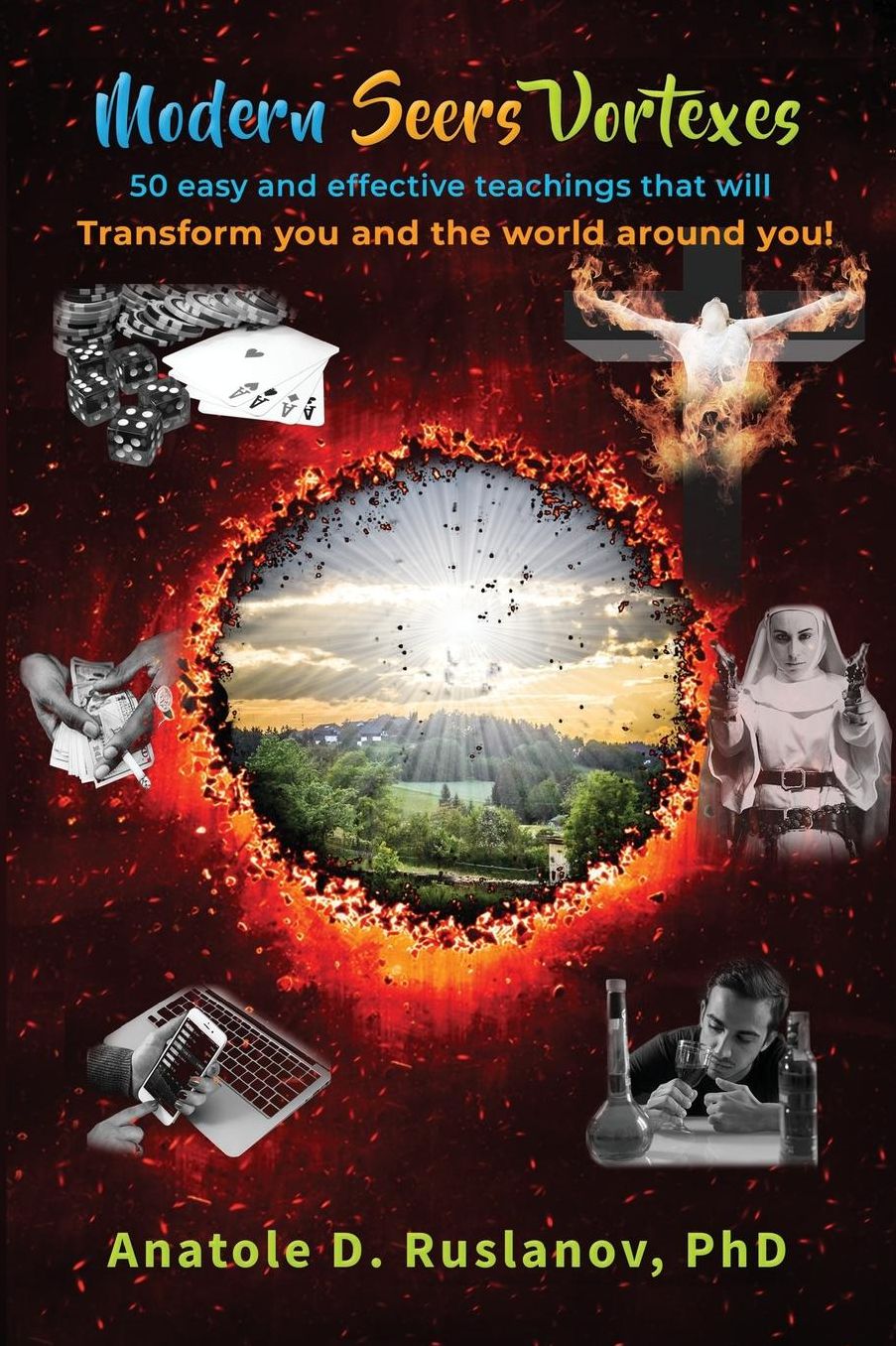 Modern Seers Vortexes: 50 Easy and Effective Teachings that will Transform You and the World around You!
