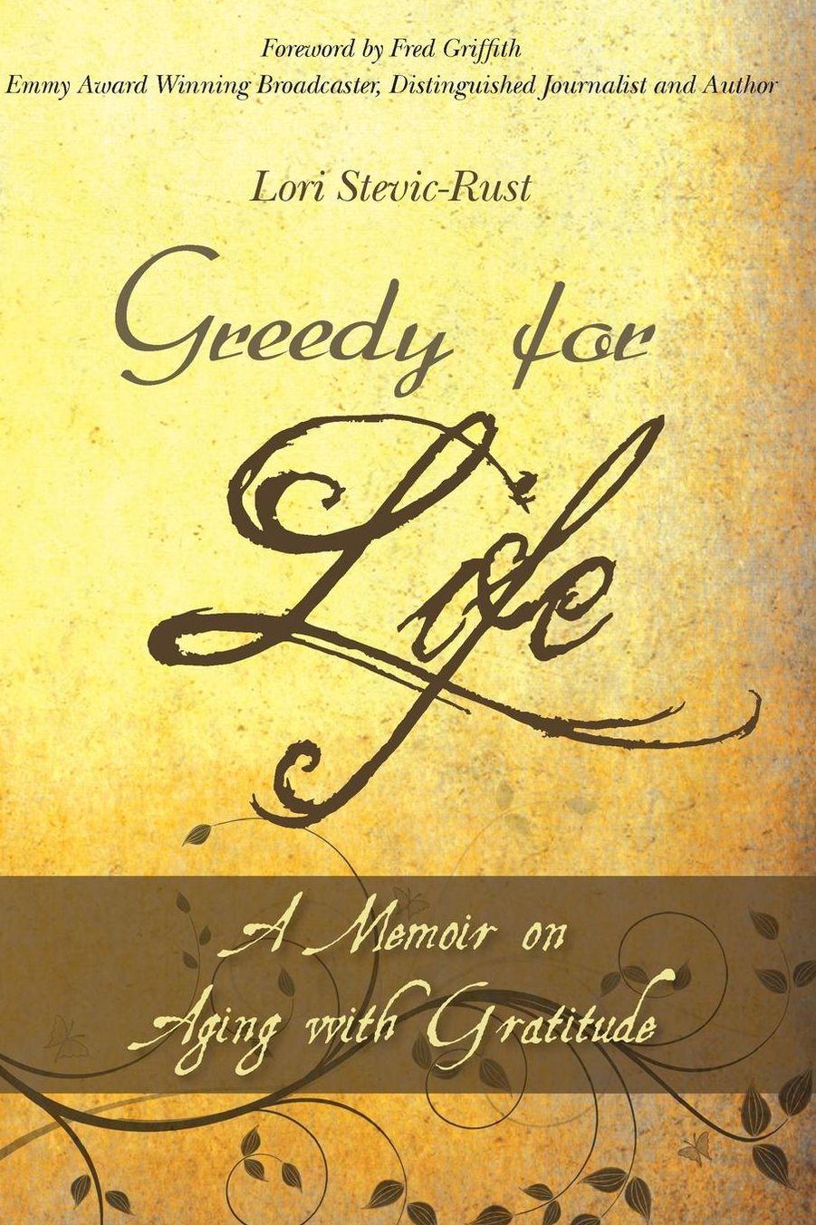 Greedy for Life: A Memoir on Aging with Gratitude