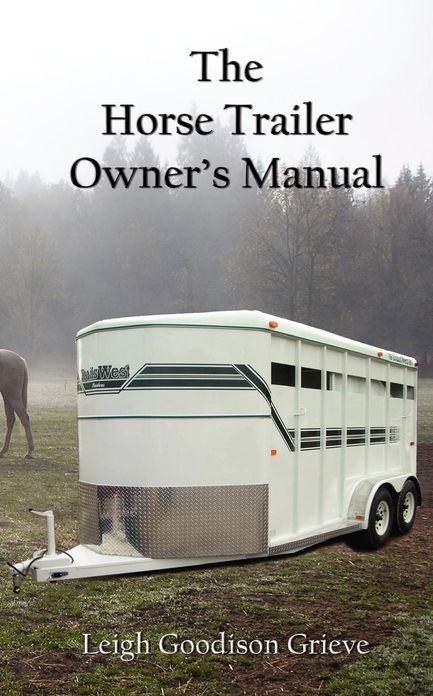 The Horse Trailer Owner's Manual