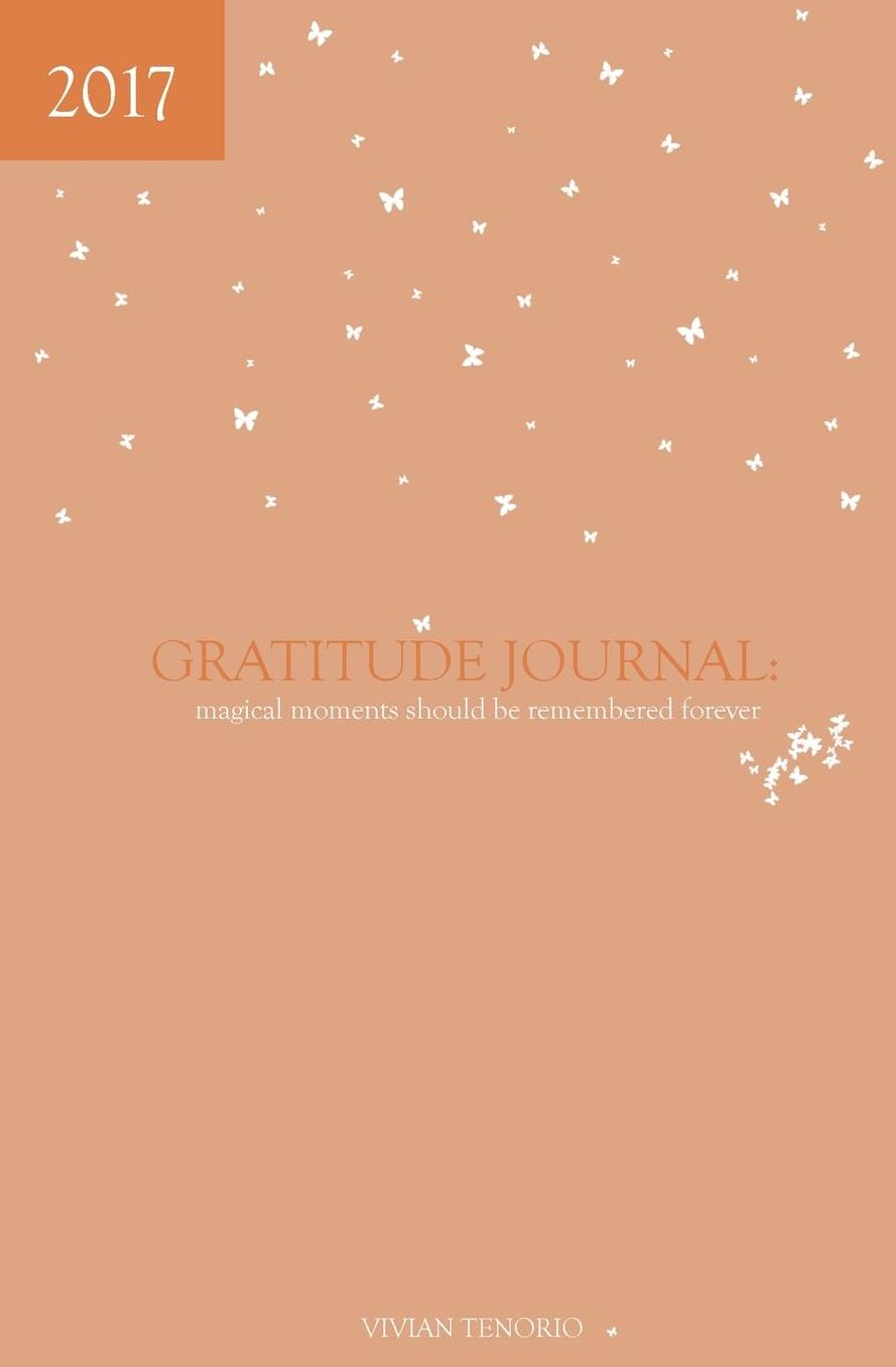 2017 Gratitude Journal: Magical Moments Should be Remembered Forever
