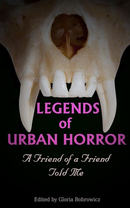 Legends of Urban Horror: A Friend of a Friend Told Me