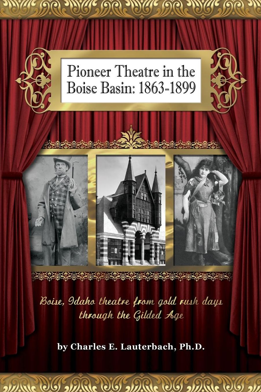 Pioneer Theatre in the Boise Basin: 1863-1899