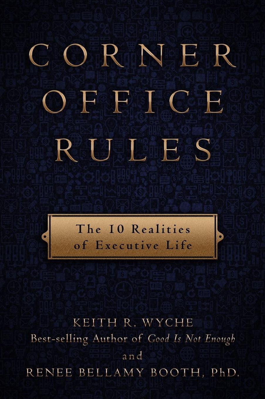 Corner Office Rules: The 10 Realities of Executive Life