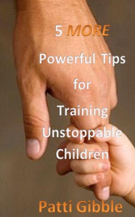 5 More Powerful Tips for Training Unstoppable Children: Attitude for kids, sowing for kids, worship for kids, adult supervision for kids, Holy Spirit intervention for kids.