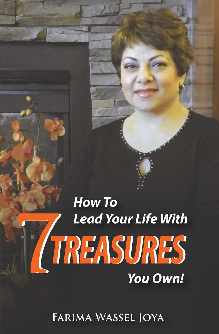 How to Lead Your Life with 7 Treasures You Own!: The Art of Living