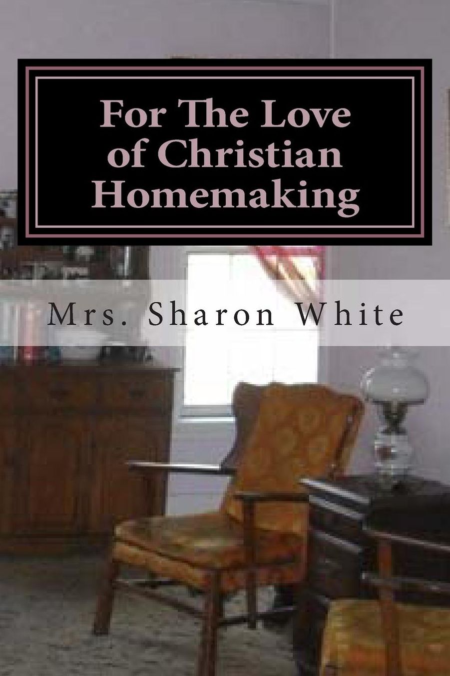 For The Love of Christian Homemaking: Pleasant Visits from my Parlour