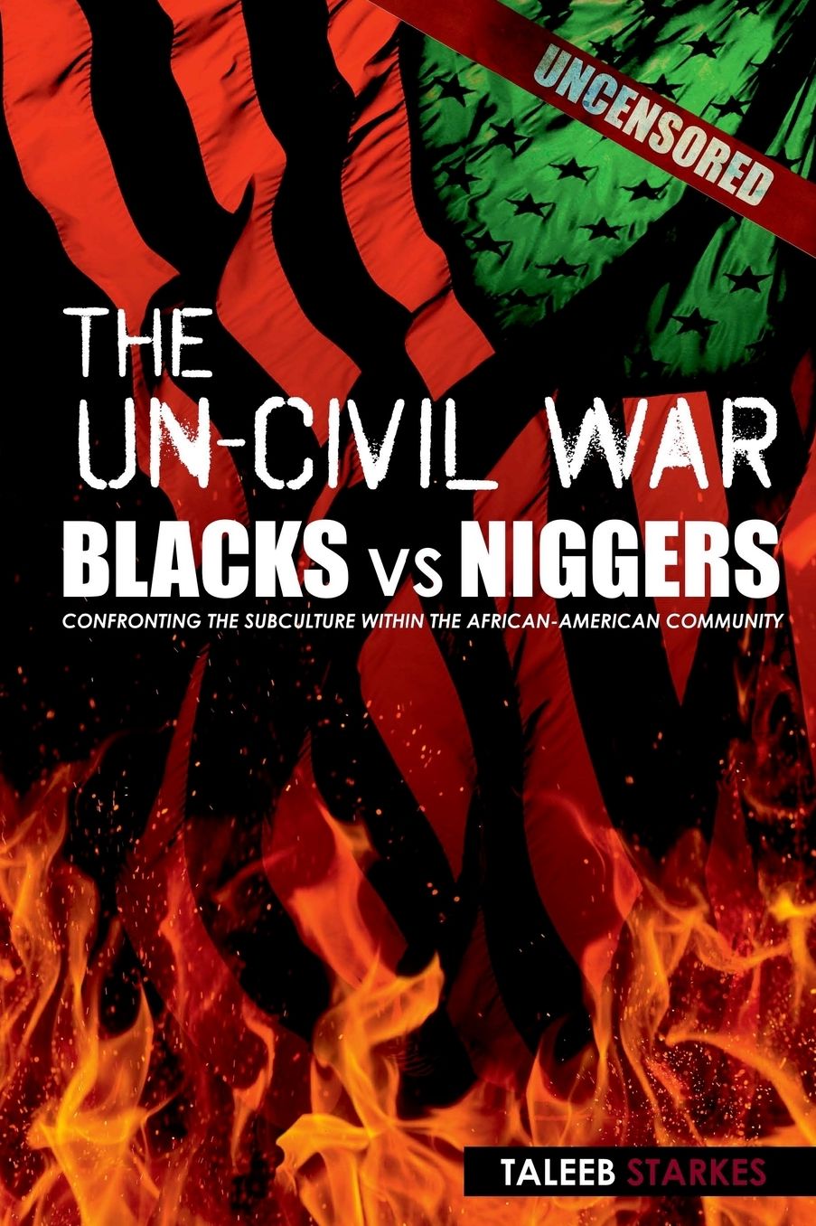 The Un-Civil War: BLACKS vs NIGGERS: Confronting the Subculture Within the African-American Community
