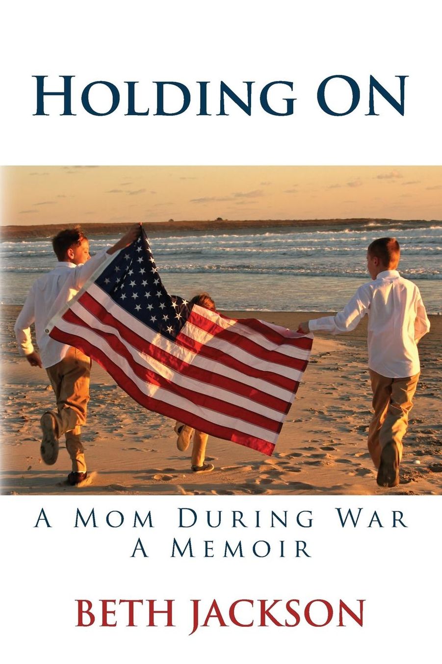 Holding On: A Mom During War