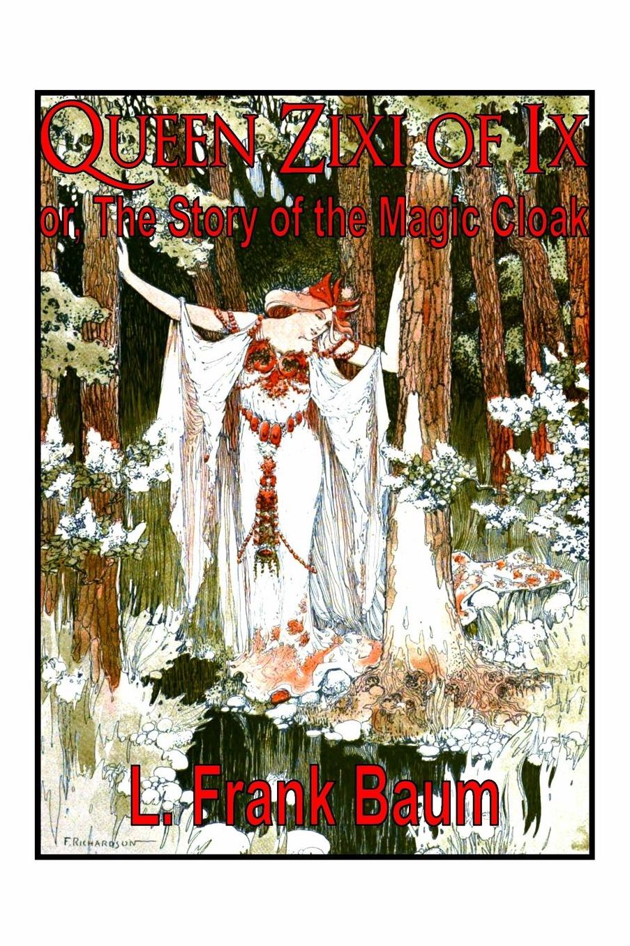 Queen Zixi of Ix or, The Story of the Magic Cloak