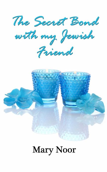 The Secret Bond with My Jewish Friend