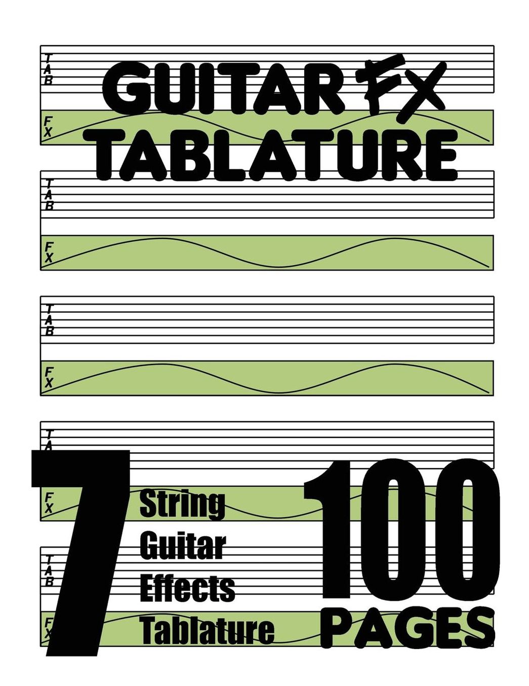Guitar FX Tablature 7-String Guitar Effects Tablature 100 Pages