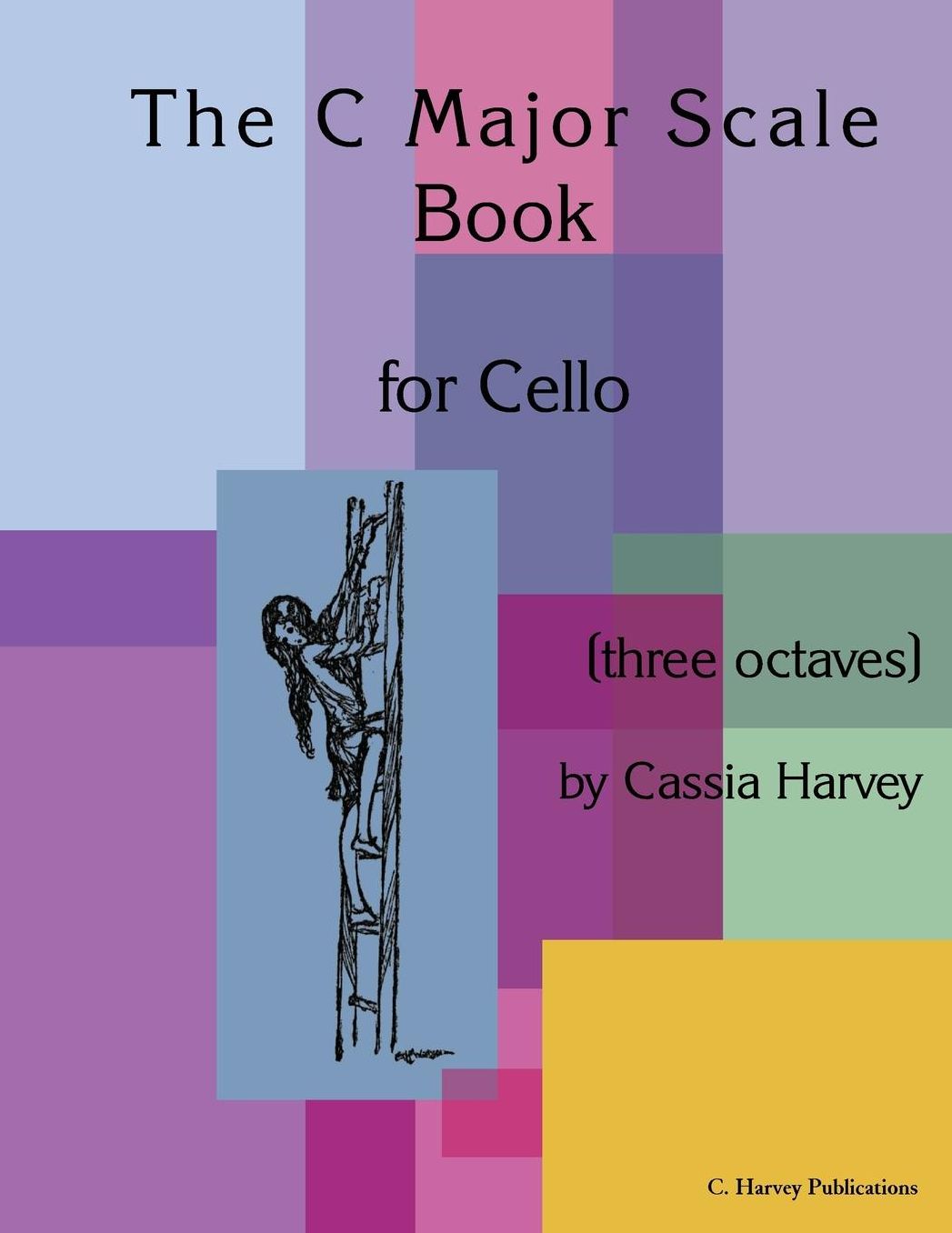 The C Major Scale Book for Cello