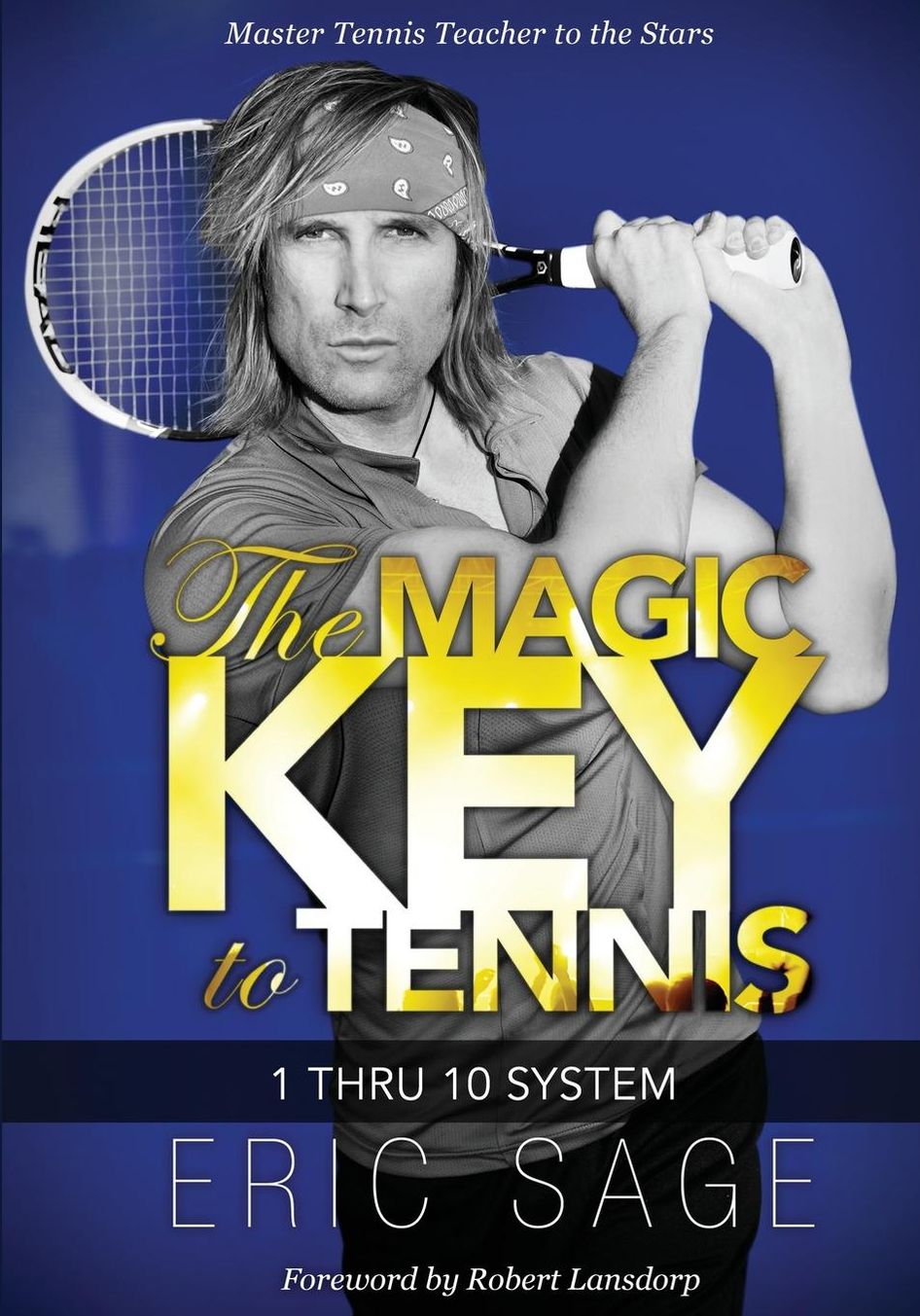 The Magic Key to Tennis: 1 Thru 10 System