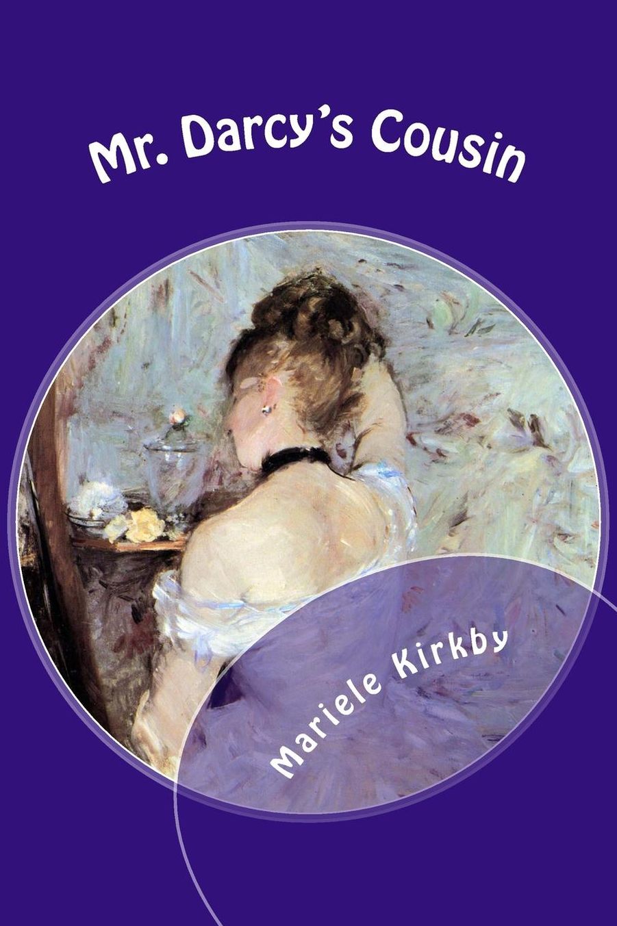 Mr. Darcy's Cousin: A Continuation of Pride and Prejudice