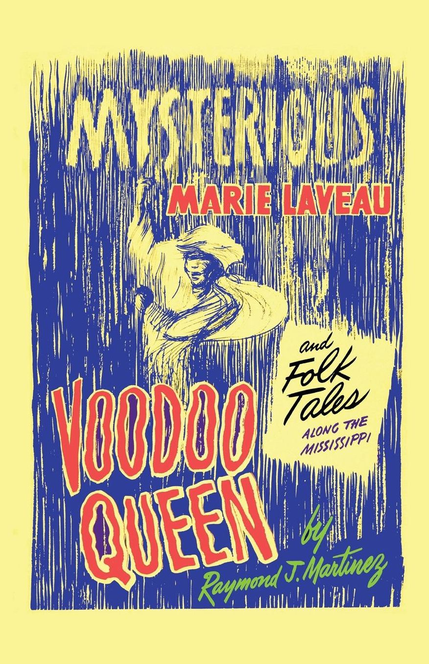 Mysterious Marie Laveau, Voodoo Queen, And Folk Tales Along The Mississippi