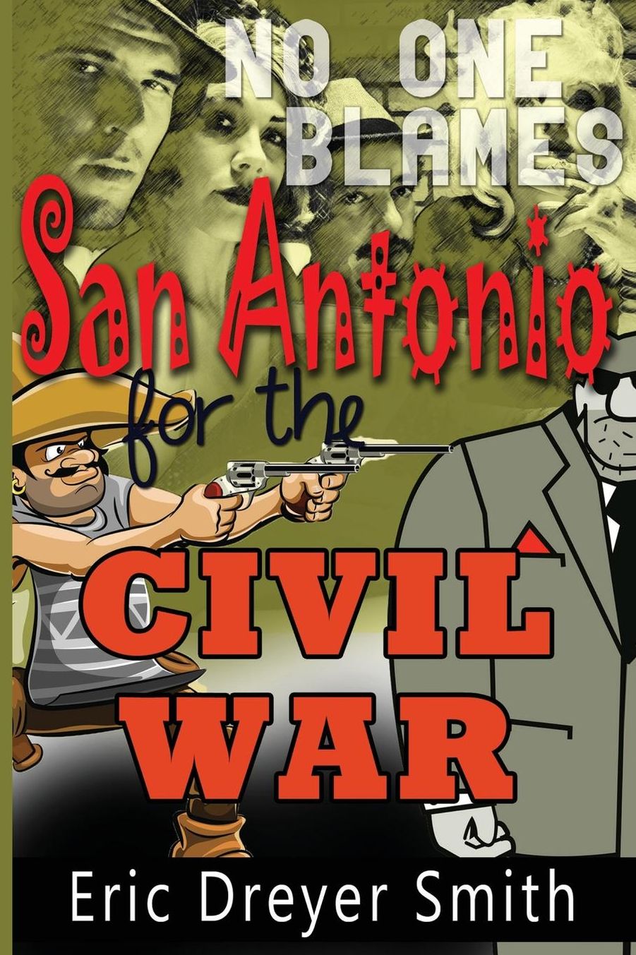 No One Blames San Antonio for the Civil War