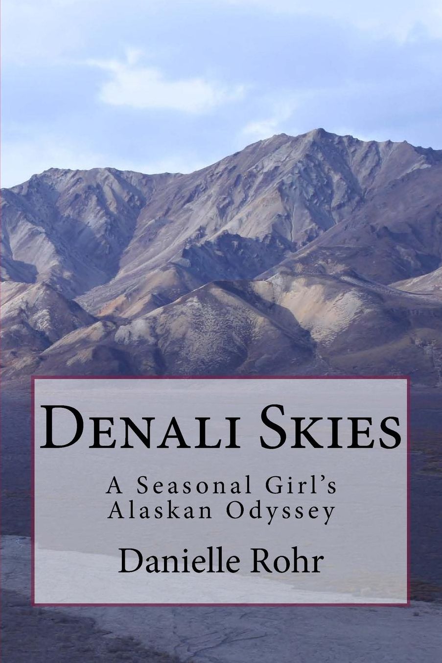 Denali Skies: A Seasonal Girl?s Alaskan Odyssey