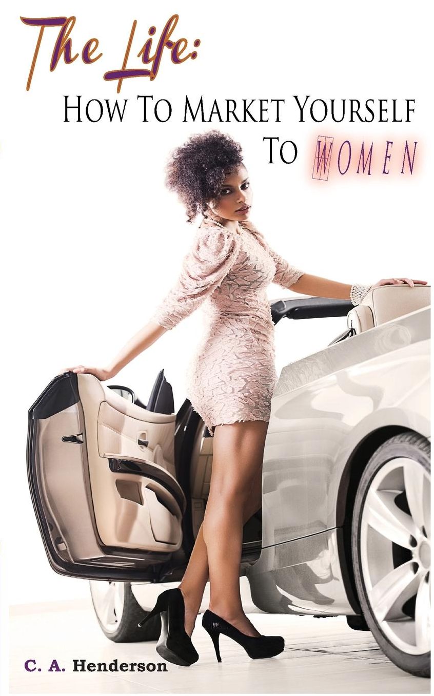 The Life: How to Market Yourself to Women