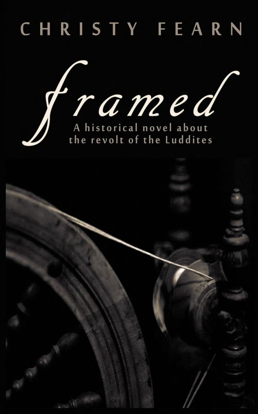 Framed: A Historical Novel about the Revolt of the Luddites
