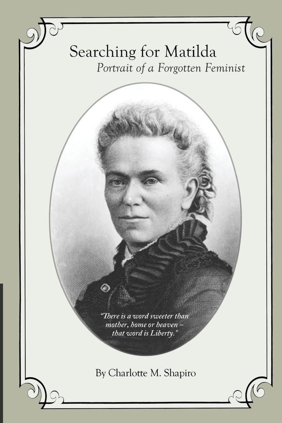 Searching for Matilda: Portrait of a Forgotten Feminist