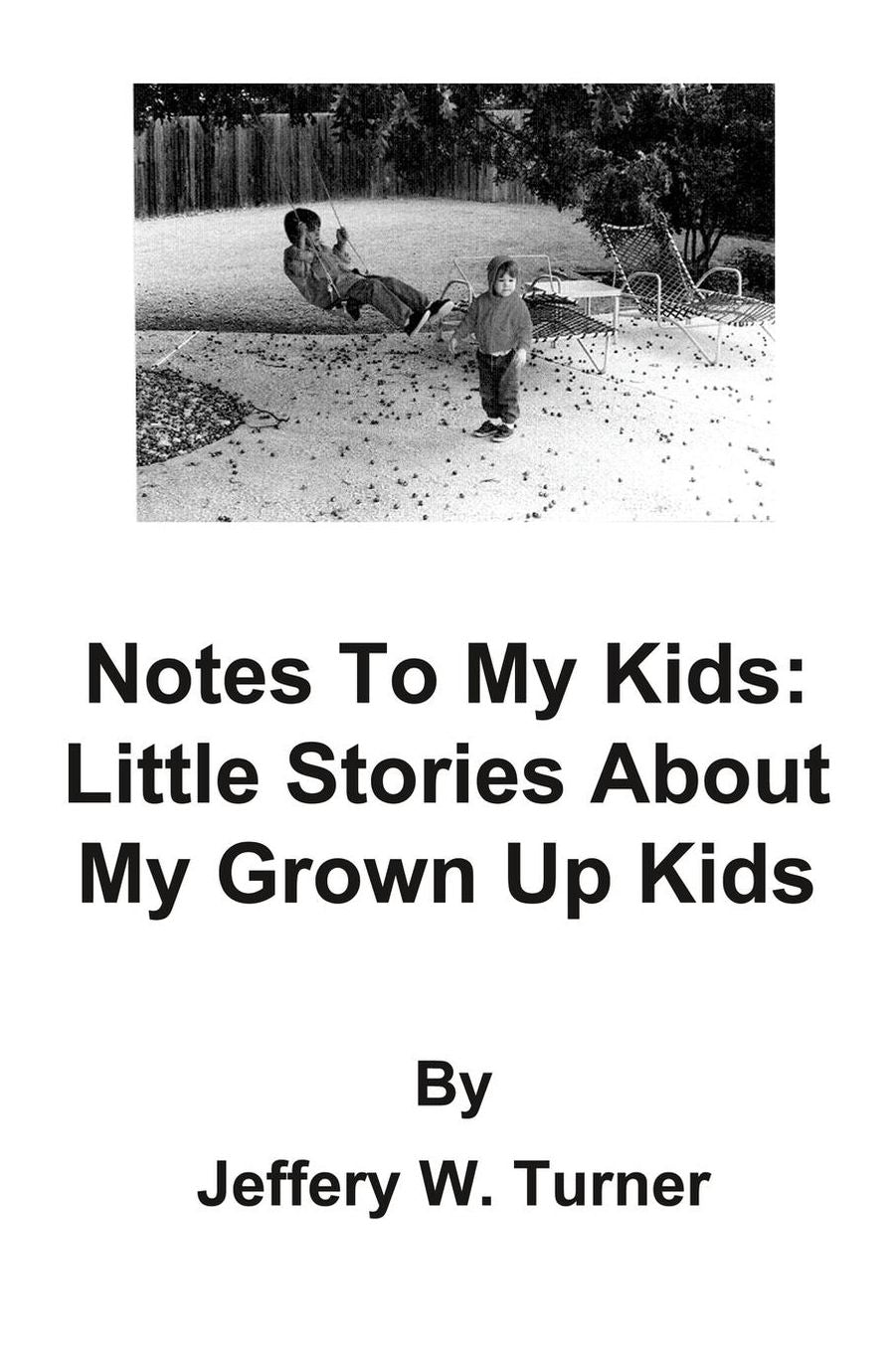 Notes To My Kids: Little Stories About My Grown Up Kids