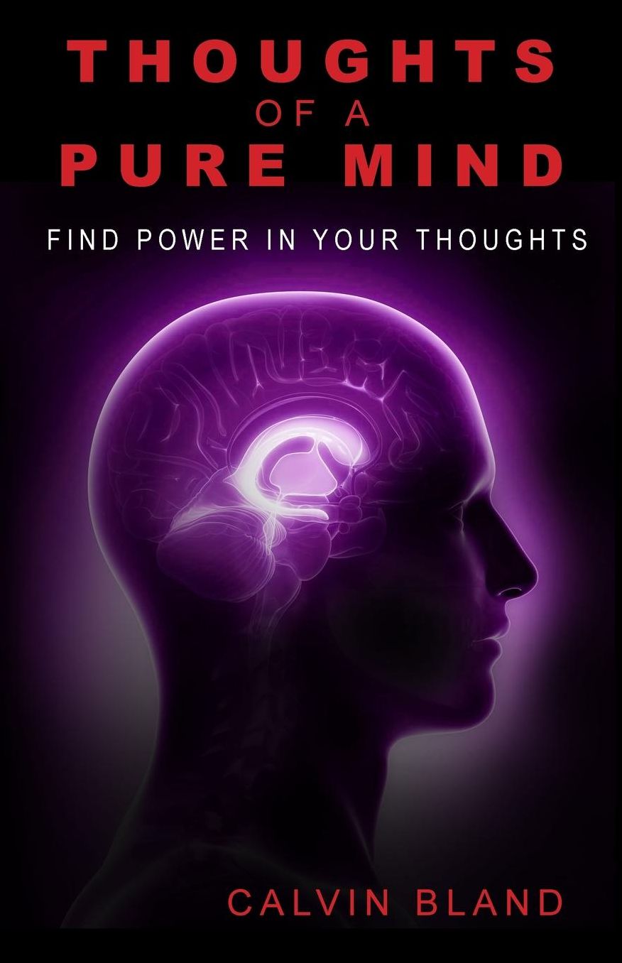 Thoughts of a Pure Mind: Find Power in Your Thoughts