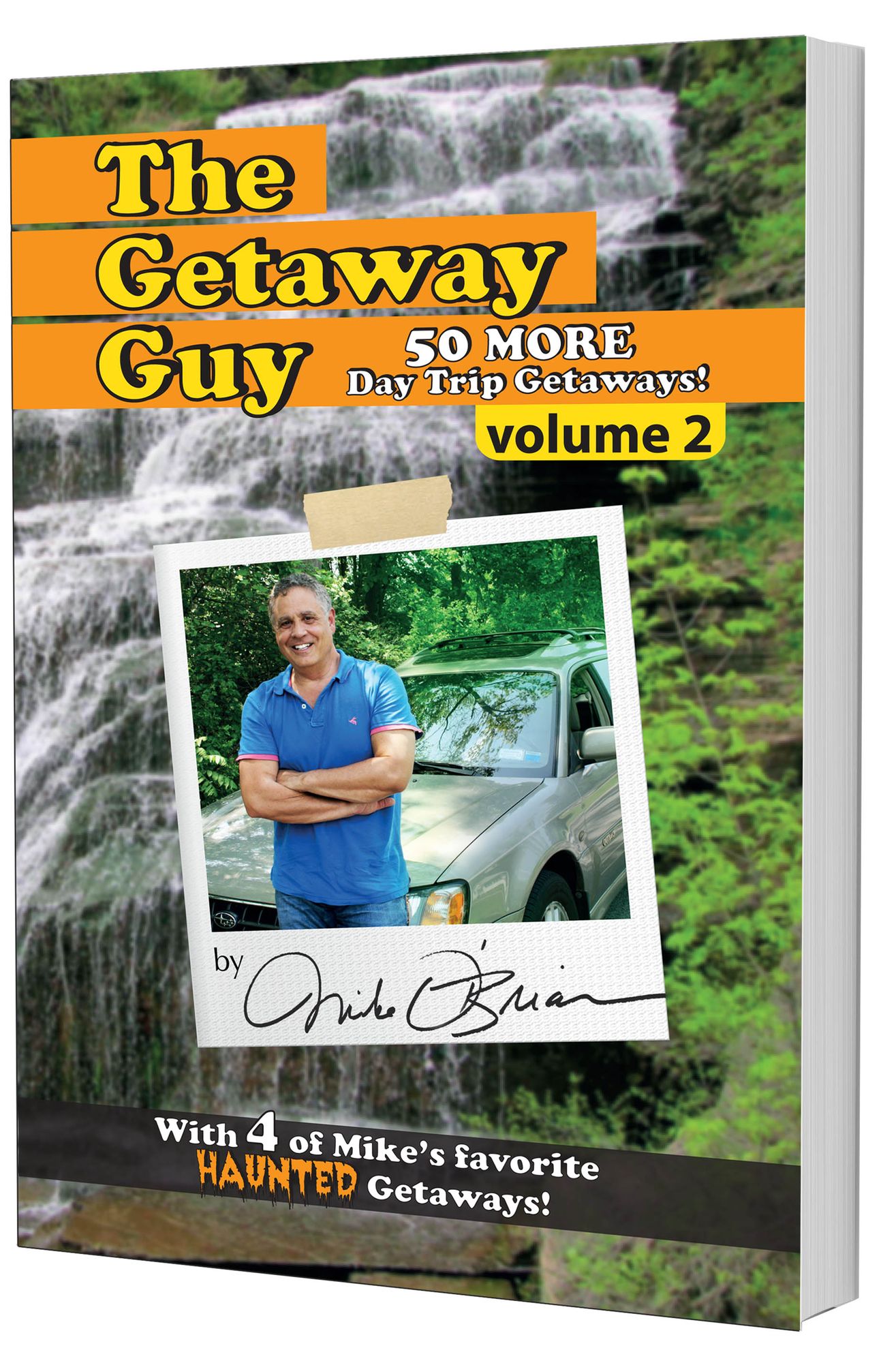The Getaway Guy: 50 More Day Trip Getaways!, Volume 2