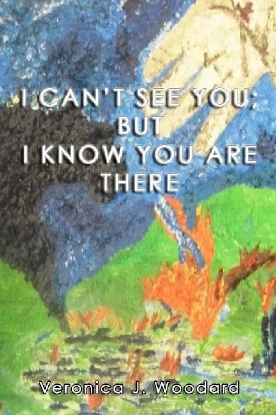 I Can't See You; but I Know You Are There: a spiritual warfare journal