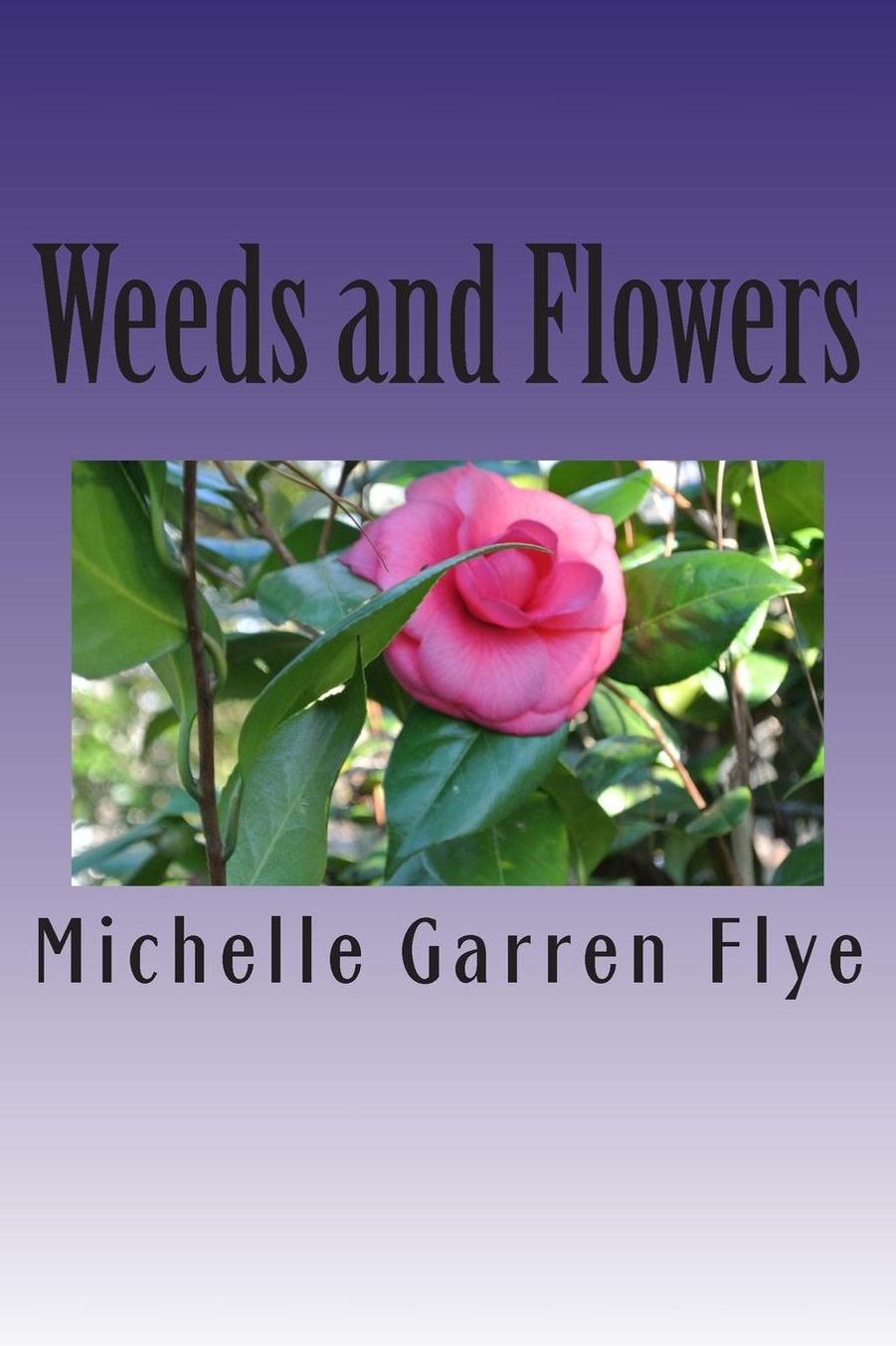 Weeds and Flowers