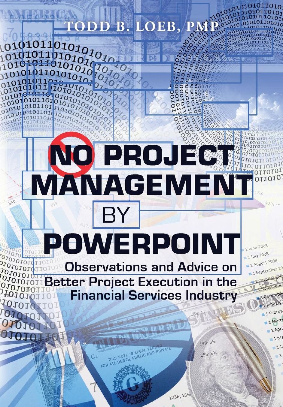 No Project Management by PowerPoint: Observations and Advice on Better Project Execution in the Financial Services Industry
