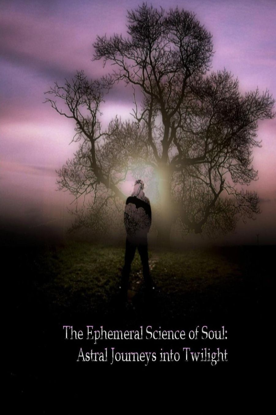 The Ephemeral Science of Soul: Astral Journeys into Twilight